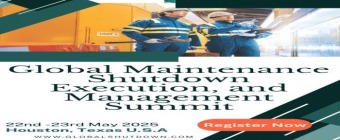 Maintenance Shutdown Execution and Management Summit (MSEMS), 22nd-23rd May 2025, Houston, Texas, USA