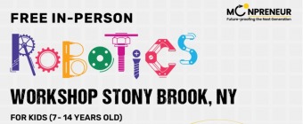 In-person Free Robotics Workshop in Stony Brook, NY by Moonpreneur