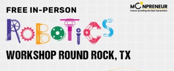  In-person Free Robotics Workshop in Round Rock, TX by Moonpreneur