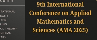 9th International Conference on Applied Mathematics and Sciences (AMA 2025)