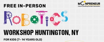 In-person Free Robotics Workshop in Huntington, NY by Moonpreneur
