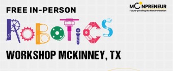 In-person Free Robotics Workshop in McKinney, TX by Moonpreneur