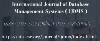 International Journal of Database Management Systems (IJDMS)