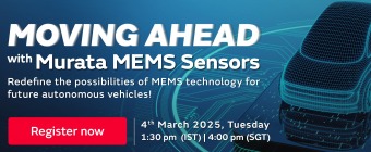 Moving Ahead with Murata MEMS Sensors: Redefine the possibilities of MEMS technology for future autonomous vehicles!