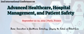 2nd International Conference on Advanced Healthcare, and Patient Safety