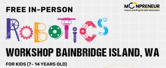 In-person Free Robotics Workshop in Bainbridge Island, WA by Moonpreneur
