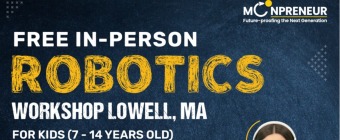 In-person Free Robotics Workshop in Lowell, MA by Moonpreneur