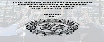 12th Annual National Indigenous Physical Activity and Wellness Conference