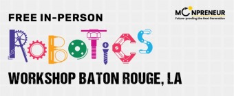  In-person Free Robotics Workshop in Baton Rouge, LA  by Moonpreneur