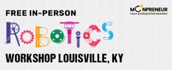  In-person Free Robotics Workshop in Louisville, KY  by Moonpreneur