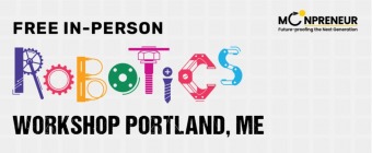  In-person Free Robotics Workshop in Portland, ME  by Moonpreneur