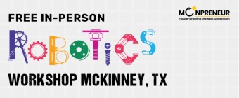  In-person Free Robotics Workshop in McKinney, TX  by Moonpreneur