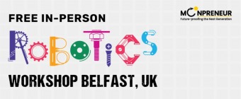  In-person Free Robotics Workshop in Belfast, UK by Moonpreneur