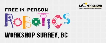  In-person Free Robotics Workshop in Surrey, BC by Moonpreneur