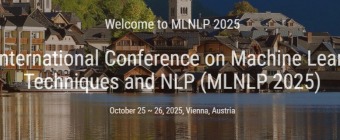 6th International Conference on Machine Learning Techniques and NLP (MLNLP 2025)