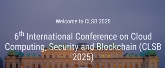 6th International Conference on Cloud Computing,  Security and Blockchain (CLSB 2025)