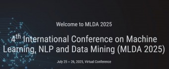 4th International Conference on Machine Learning, NLP and Data Mining (MLDA 2025)