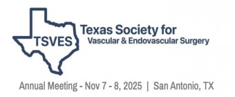 (TSVES) Texas Society for Vascular and Endovascular Surgery Meeting Nov 7-8, 2025 | San Antonio, TX