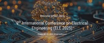 9th International Conference on Electrical Engineering (ELE 2025)