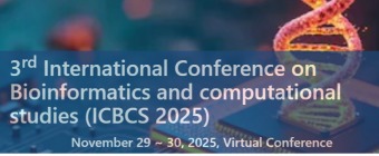 3rd International Conference on Bioinformatics and computational studies (ICBCS 2025) 