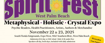  Spirit Fest™ Holistic, Metaphysical, & Crystal Expo - West Palm Beach