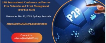 15th International Conference on Peer-to-Peer Networks and Trust Management (P2PTM 2025)