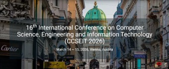 16th International Conference on Computer Science, Engineering and Information Technology (CCSEIT 2026)