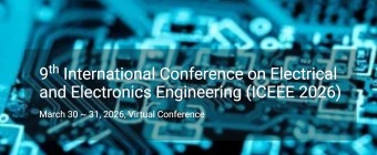 9th International Conference on Electrical and Electronics Engineering (ICEEE 2026)