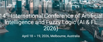 14th International Conference of Artificial Intelligence and Fuzzy Logic (AI & FL 2026)