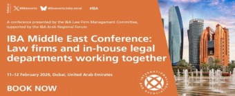 IBA Middle East Conference: Law firms and in-house legal departments working together