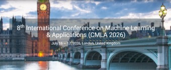 8th International Conference on Machine Learning & Applications (CMLA 2026)