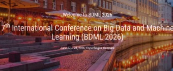 7th International Conference on Big Data and Machine Learning (BDML 2026)