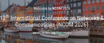 12th International Conference on Networks & Communications (NCOM 2026)