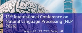 15th International Conference on Natural Language Processing (NLP 2026)