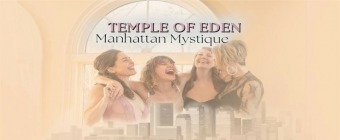 Temple of Eden: Manhattan Mystique (All Femme Temple Night + Play Party)