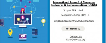 International Journal of Computer Networks & Communications (IJCNC) - Scopus, ERA Listed, WJCI Indexed