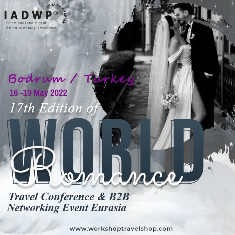 Destination Wedding Event , 17TH EDITION OF WORLD ROMANCE TRAVEL CONFERENCE - B2B NETWORKING EVENT EURASIA IN BODRUM TURKEY FAM TRIP