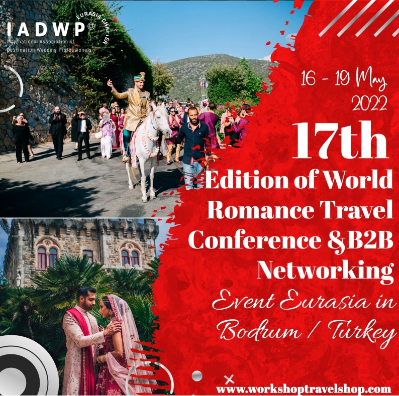 Destination Wedding Event , 17TH EDITION OF WORLD ROMANCE TRAVEL CONFERENCE - B2B NETWORKING EVENT EURASIA IN BODRUM TURKEY FAM TRIP