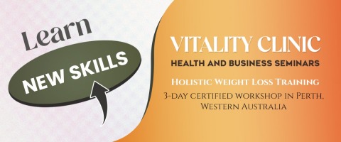 Vitality Clinic Health & Business Seminars, Vitality Clinic Health & Business Seminars || Holistic Weight Loss Training Course ||