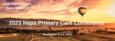 2023 NAPA PRIMARY CARE CONFERENCE, NAPA, CA, 2023 Napa Primary Care Conference, Napa, CA