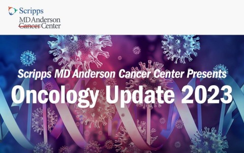 ONCOLOGY UPDATE 2023, Oncology Update 2023 Presented by Scripps MD Anderson Cancer Center - Phoenix, Arizona