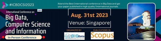ICBDCSI-2023, International Conference on Big Data Computer Science and Information (ICBDCSI-2023)
