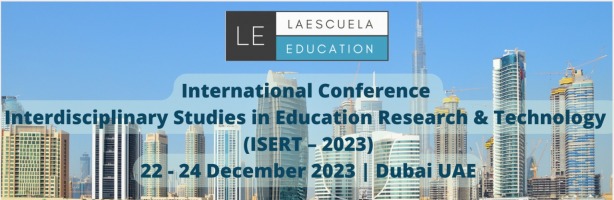 INTERDISCIPLINARY STUDIES IN EDUCATION RESEARCH AND TECHNOLOGY 2023, International Conference on Interdisciplinary Studies in Education Research and Technology