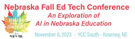 NEBRASKA FALL ED TECH CONFERENCE 2023, Nebraska Fall Ed Tech Conference