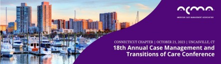 ACMA 2023, Annual Case Management and Transitions of Care Conference 