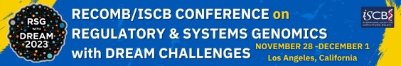 ISCB 2023, RECOMB/ISCB Conference on Regulatory and Systems Genomics with DREAM Challenges 