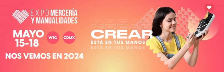 EXPO MERCERÍA Y MANUALIDADES 2024, EXPO MERCERÍA Y MANUALIDADES - MÉXICO