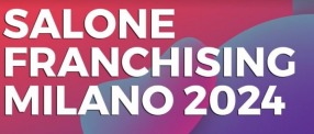 SALONE FRANCHISING 2024, SALONE FRANCHISING MILANO