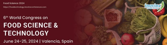 6th World Congress on Food Science & Technology, 6th World Congress on Food Science & Technology