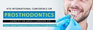   PROSTHODONTICS 2024, 6th International Conference on Prosthodontics